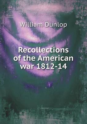 Recollections of the American War 1812-14 (Paperback)
