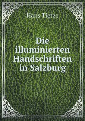 Die Illuminierten Handschriften in Salzburg (Paperback)