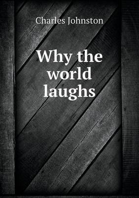 Why the World Laughs (Paperback)