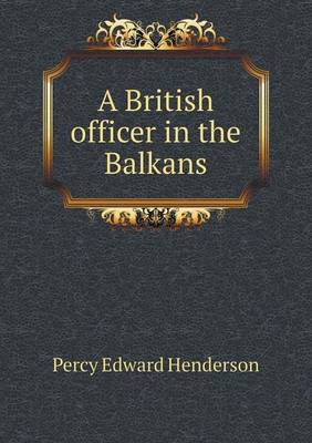 A British Officer in the Balkans (Paperback)