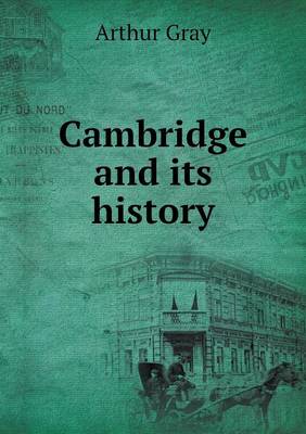 Cambridge and Its History (Paperback)