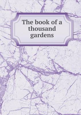 The Book of a Thousand Gardens (Paperback)