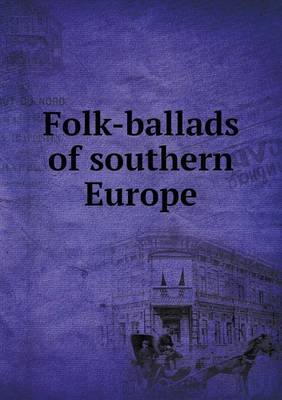 Folk-Ballads of Southern Europe (Paperback)