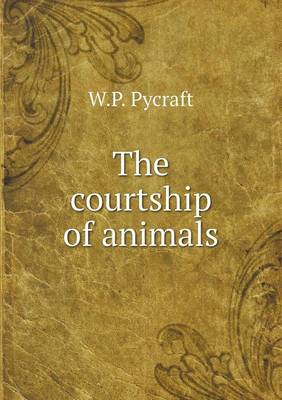 The Courtship of Animals (Paperback)