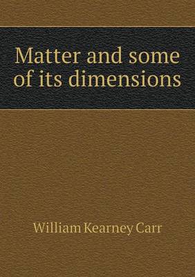 Matter and Some of Its Dimensions (Paperback)