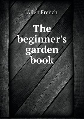 The Beginner's Garden Book (Paperback)