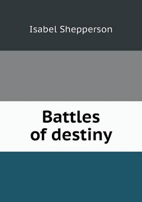 Battles of Destiny (Paperback)