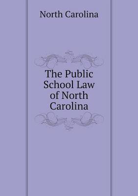 The Public School Law of North Carolina (Paperback)