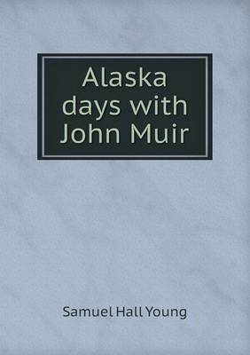 Alaska Days with John Muir (Paperback)