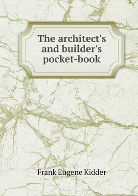 The Architect's and Builder's Pocket-Book (Paperback)
