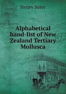 Alphabetical Hand-List of New Zealand Tertiary Mollusca (Paperback)