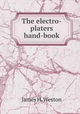 The Electro-Platers Hand-Book (Paperback)