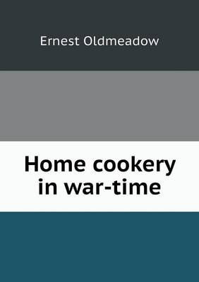 Home Cookery in War-Time (Paperback)