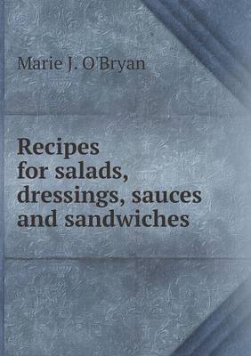Recipes for Salads, Dressings, Sauces and Sandwiches (Paperback)