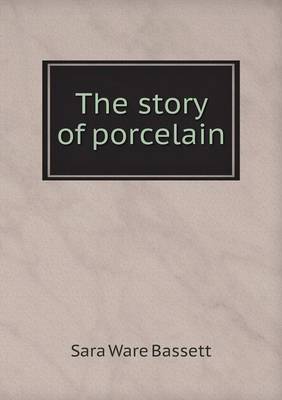 The Story of Porcelain (Paperback)