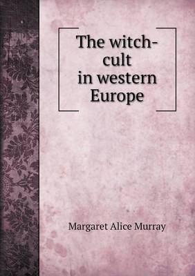 The Witch-Cult in Western Europe (Paperback)