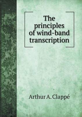 The Principles of Wind-Band Transcription (Paperback)