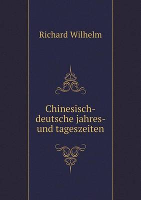 Chinesisch-Deutsche Jahres- Und Tageszeiten (Paperback)
