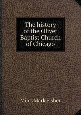 The History of the Olivet Baptist Church of Chicago (Paperback)