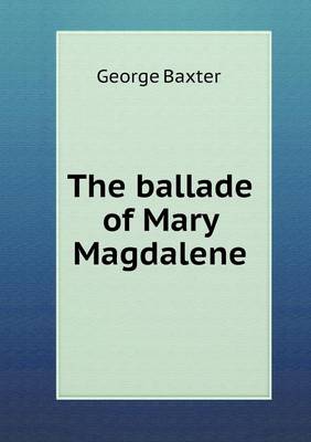 The Ballade of Mary Magdalene (Paperback)
