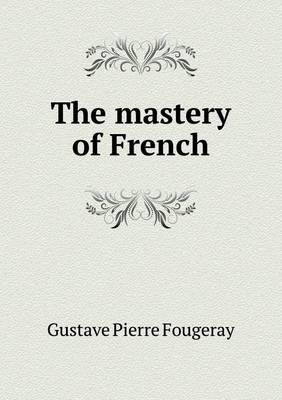 The Mastery of French (Paperback)