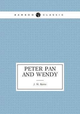 Peter Pan and Wendy (Paperback)