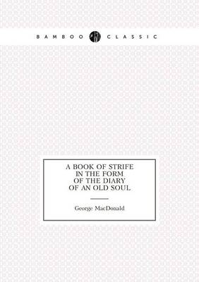 A Book of Strife in the Form of the Diary of an Old Soul a Poems (Paperback)