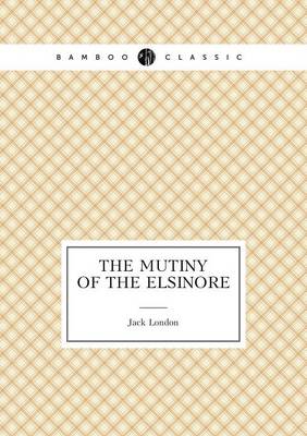 The Mutiny of the Elsinore (Paperback)