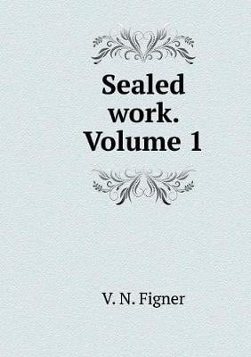 Sealed Work. Volume 1 (Paperback)