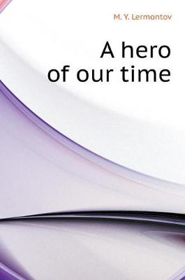Hero of Our Time (Hardback)