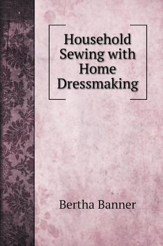Household Sewing with Home Dressmaking (Hardback)