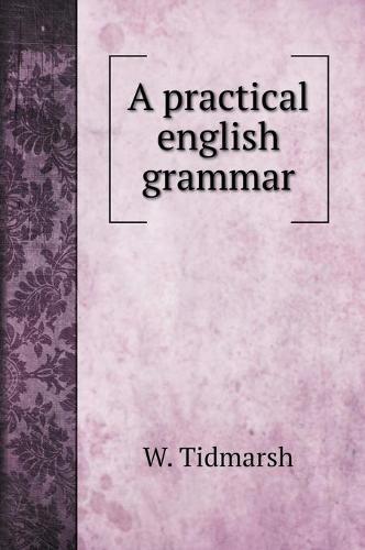 A practical english grammar (Hardback)