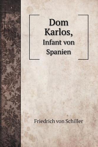 Dom Karlos,: Infant von Spanien (Hardback)