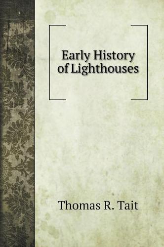 Early History of Lighthouses (Hardback)
