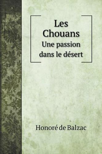 Les Chouans: Une passion dans le desert (Hardback)
