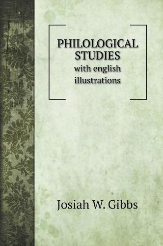 Philological Studies: with english illustrations (Hardback)