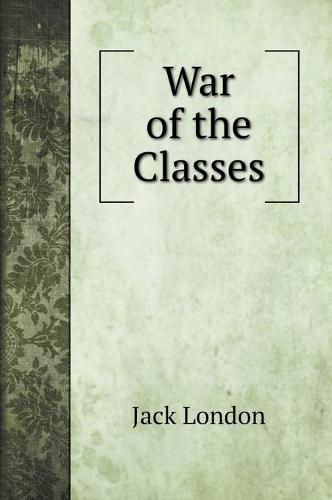 War of the Classes (Hardback)