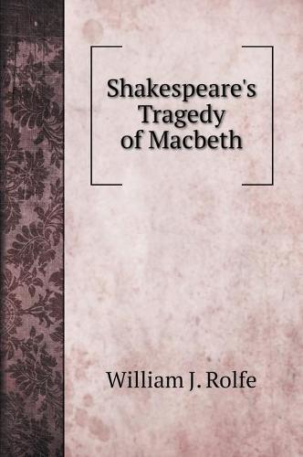 Shakespeare's Tragedy of Macbeth. book with illustrations (Hardback)