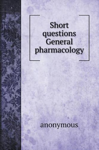 Short questions General pharmacology (Hardback)