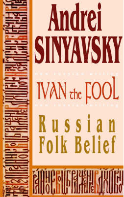 Ivan the Fool: Russian Folk Belief, a Cultural History (Paperback)
