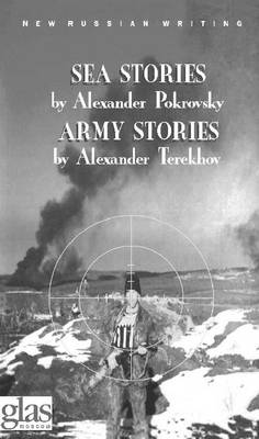 Sea Stories: Sea Stories AND Army Stories - Glas New Russian Writing 42 (Paperback)