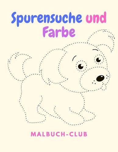 Spurensuche und Farbe: Aktivitatenbuch fur Kleinkinder, Vorschulkinder und Kindergartenkinder (Paperback)
