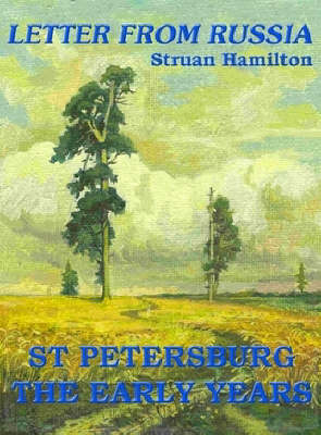 Letter from Russia, St Petersburg, the Early Years (Paperback)