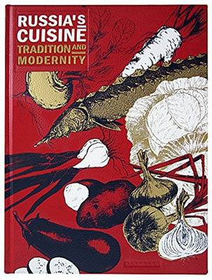 Russia's Cuisine: Tradition and Modernity (Leather / fine binding)