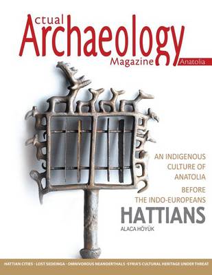 Actual Archaeology: Hattians Alaca Hoyuk - Issue 11 (Paperback)