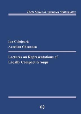 Lectures on Representations of Locally Compact Groups - International Book Series of Mathematical Texts (Hardback)