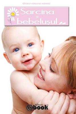 Sarcina Si Bebelusul (Paperback)