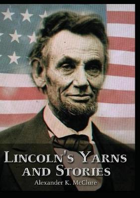 Lincoln's Yarns and Stories, (Paperback)