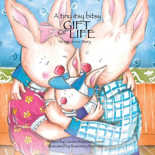 A Tiny Itsy Bitsy Gift of Life, an Egg Donor Story for Boys (Paperback)