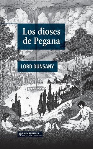 Los Dioses de Pegana - Coleccion Convivio 1 (Paperback)